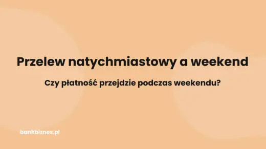Przelew natychmiastowy - Kiedy dojdzie i co go opóźnia?